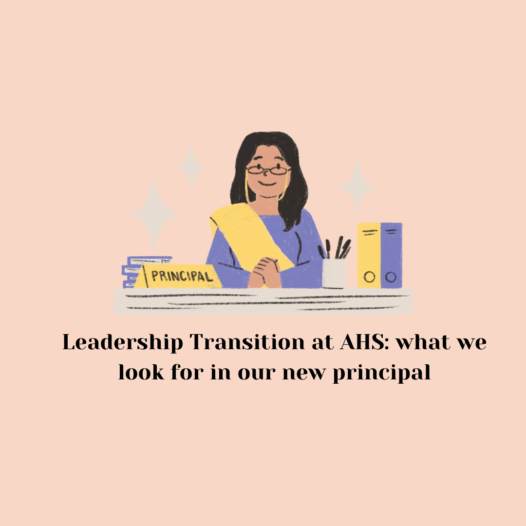 Leadership Transition at AHS what we look for in our new principal